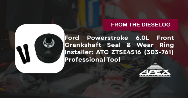 ATC ZTSE4516 Ford Powerstroke 6.0L front crankshaft seal wear ring installer tool